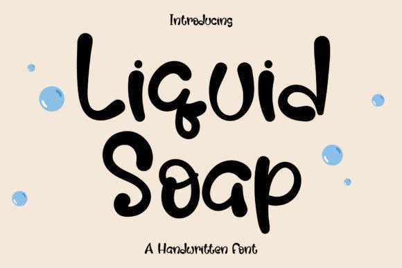 Liquid Soap: A Friendly Handwritten Font for Warm Editorial Moments